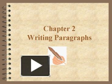 PPT – Chapter 2 Writing Paragraphs PowerPoint presentation | free to ...