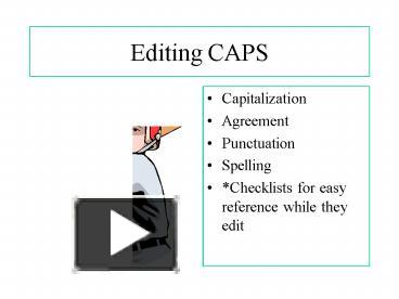 PPT – Editing CAPS PowerPoint presentation | free to view - id: 1337e-MzY4Z