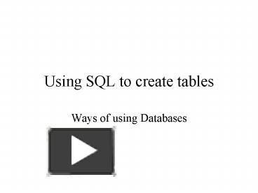 PPT – Using SQL to create tables PowerPoint presentation | free to view ...