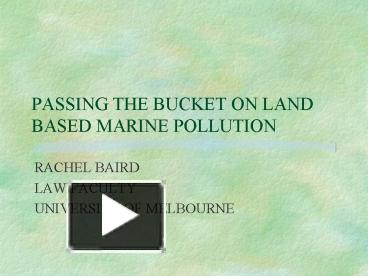 PPT – PASSING THE BUCKET ON LAND BASED MARINE POLLUTION PowerPoint ...