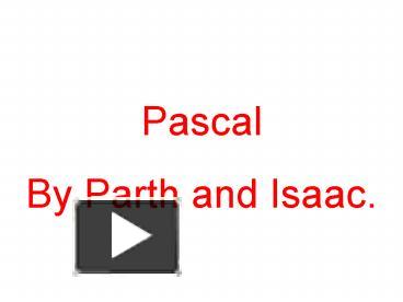 PPT – Pascal PowerPoint presentation | free to view - id: 13ade0-NDU2O
