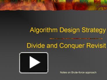 Algorithm Design Strategy Divide and Conquer Revisit presentation ...