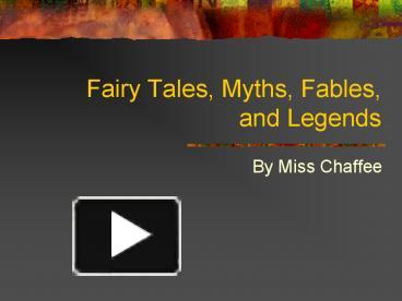 PPT – Fairy Tales, Myths, Fables, and Legends PowerPoint presentation ...