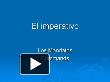 PPT – El imperativo PowerPoint presentation | free to view - id: 13e138 ...