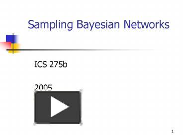 PPT – Sampling Bayesian Networks PowerPoint presentation | free to ...