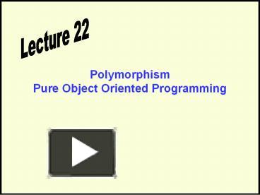 Polymorphism Pure Object Oriented Programming presentation | free to ...