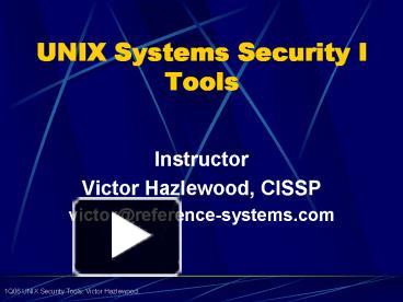 UNIX Systems Security I Tools presentation | free to view