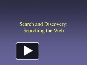 PPT – Search and Discovery: Searching the Web PowerPoint presentation ...