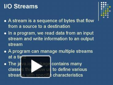 PPT – IO Streams PowerPoint presentation | free to view - id: 14a1bd-ZTVmM