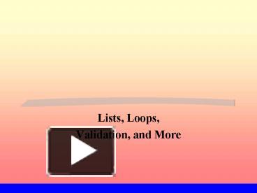 PPT – Lists, Loops, PowerPoint presentation | free to view - id: 14a1e3 ...