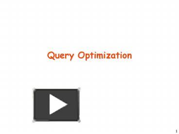 PPT – Query Optimization PowerPoint presentation | free to download ...