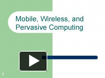 PPT – Mobile, Wireless, and Pervasive Computing PowerPoint presentation ...