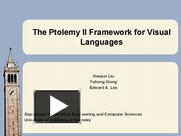 PPT – The Ptolemy II Framework for Visual Languages PowerPoint ...