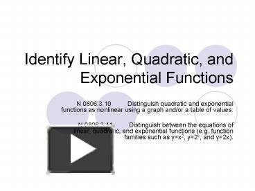 PPT – Identify Linear, Quadratic, and Exponential Functions PowerPoint ...