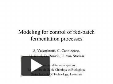 PPT – Modeling for control of fedbatch fermentation processes ...