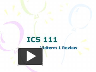 PPT – ICS 111 PowerPoint presentation | free to download - id: 15cc12-NmYyM