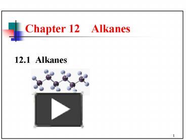 12'1 Alkanes presentation | free to view