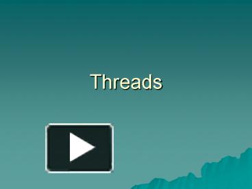 PPT – Threads PowerPoint presentation | free to view - id: 161f4e-ZDc1Z