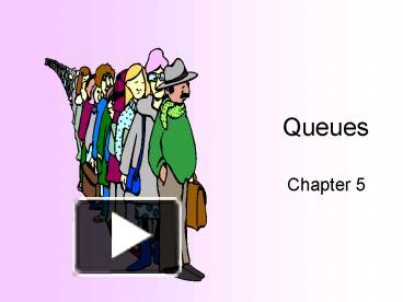 PPT – Queues PowerPoint presentation | free to view - id: 163103-ZDc1Z