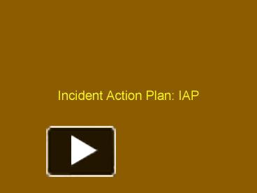 Incident Action Plan: IAP presentation | free to view