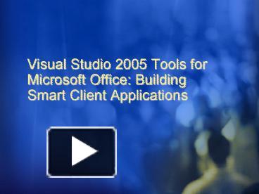 PPT – Visual Studio 2005 Tools for Microsoft Office: Building Smart ...