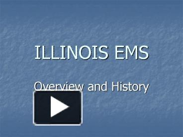 PPT – ILLINOIS EMS PowerPoint presentation | free to view - id: 16ae79 ...