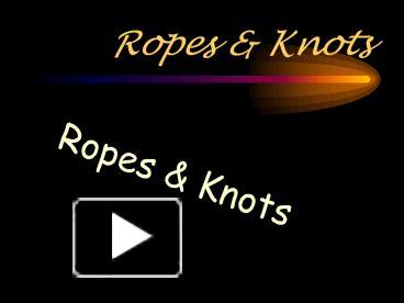 PPT – Ropes%20 PowerPoint presentation | free to download - id: 16da1c ...
