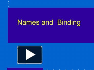 PPT – Names and Binding PowerPoint presentation | free to download - id ...