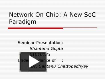 Network On Chip: A New SoC Paradigm presentation | free to view