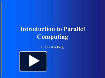 PPT – Introduction to Parallel Computing PowerPoint presentation | free ...