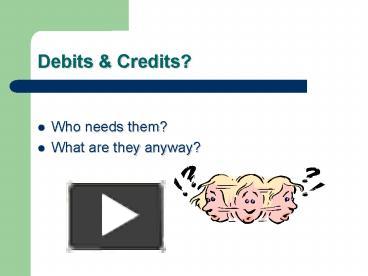 PPT – Debits PowerPoint presentation | free to view - id: 17c3d7-NmY3O