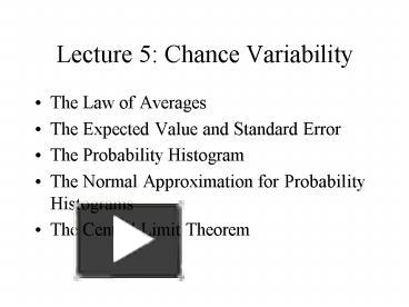 Lecture 5: Chance Variability presentation | free to view