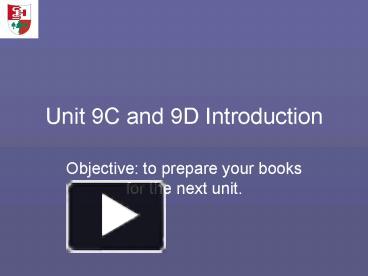 Unit 9C and 9D Introduction presentation | free to view