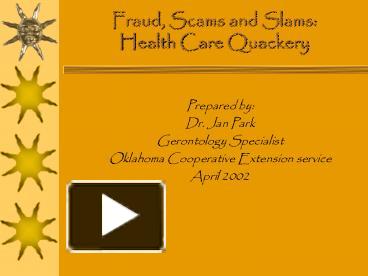 Fraud, Scams and Slams: Health Care Quackery presentation | free to view