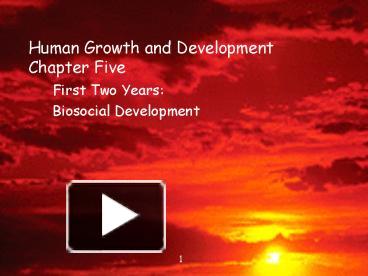 Human Growth and Development Chapter Five presentation | free to view