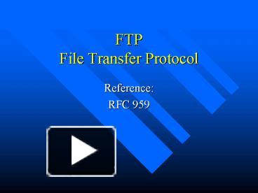 PPT – FTP File Transfer Protocol PowerPoint presentation | free to view ...