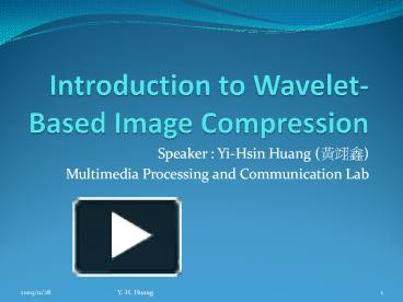 Introduction to WaveletBased Image Compression presentation | free to view