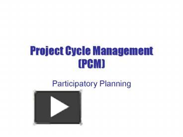 Project Cycle Management PCM presentation | free to view