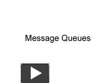 Message Queues presentation | free to view