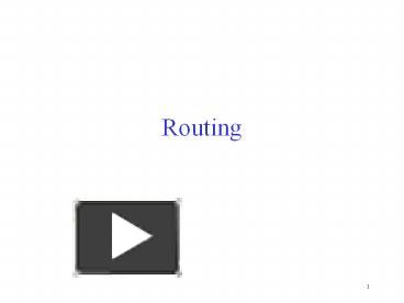 PPT – Routing PowerPoint presentation | free to download - id: 1a87f9-ZDc1Z