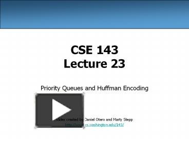 PPT – CSE 143 Lecture 23 PowerPoint presentation | free to download ...