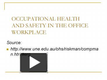 PPT – OCCUPATIONAL HEALTH AND SAFETY IN THE OFFICE WORKPLACE PowerPoint ...