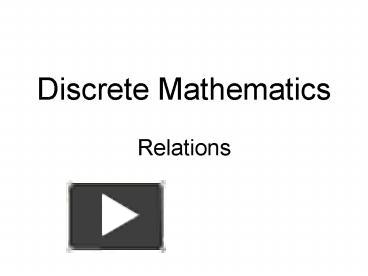 Discrete Mathematics Relations presentation | free to view