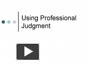 PPT – Using Professional Judgment PowerPoint presentation | free to ...