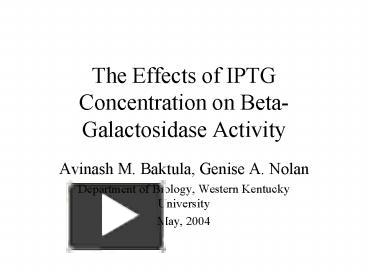 The Effects of IPTG Concentration on BetaGalactosidase Activity ...