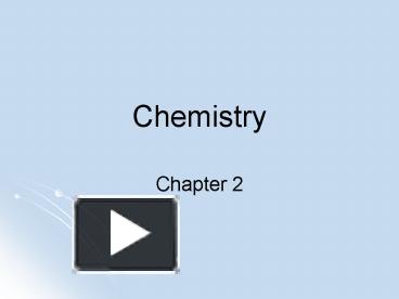 PPT – Chemistry PowerPoint presentation | free to view - id: 1b3f79-ZDc1Z