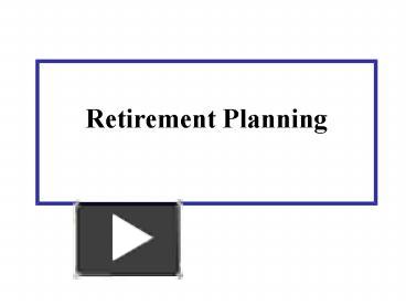 PPT – Retirement Planning PowerPoint presentation | free to view - id ...