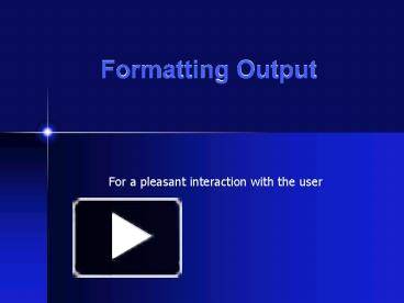 PPT – Formatting Output PowerPoint presentation | free to download - id ...