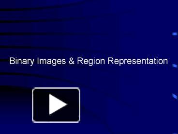 PPT – Binary Images PowerPoint presentation | free to view - id: 1c18db ...