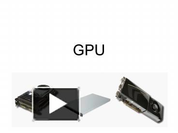 GPU presentation | free to view